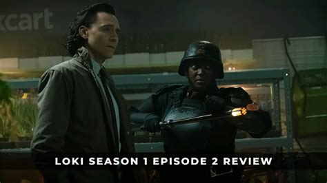 Loki: Season 1, Episode 2 Review .